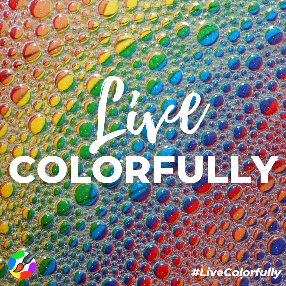 Live Colorfully campaign graphic over rainbow water droplets